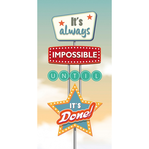 It's always impossible...