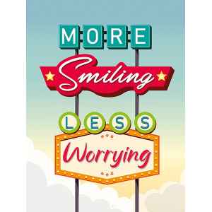 More smiling less worrying